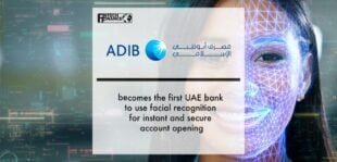 Adib Becomes the First Uae Bank to Use Facial Recognition for Instant and Secure Account Opening | Fintech Finance
