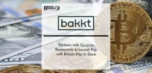Bakkt Partners with Quiznos Restaurants to Launch Pay with Bitcoin Pilot In-Store | Fintech Finance