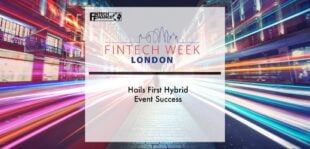 Fintech Week London Hails First Hybrid Event Success | Fintech Finance