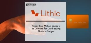Lithic Raises $60 Million Series C as Demand for Card Issuing Platform Surges | Fintech Finance