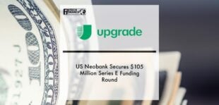 US Neobank Upgrade secures $ 105 million Series E funding round | Fintech Finance