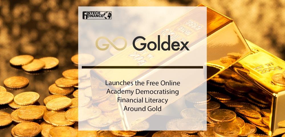 Goldex Launches the Free Online Academy Democratising Financial Literacy Around Gold | Fintech Finance