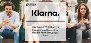 Klarna Hits Record 20 Million US Customers as Demand for Flexible Payment Options Soars | Fintech Finance