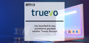 Truevo Payments, has launched its new ecommerce payment solution ‘Truevo Account | Fintech Finance