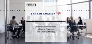 Bank of America Announces Retirement of Anne Finucane and Thomas Montag | Fintech Finance