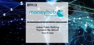Moneyhub makes Open Banking Payments the default way to pay | Fintech Finance