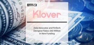 Data Innovator and FinTech Disruptor Klover Raises $60 Million in New Funding | Fintech Finance