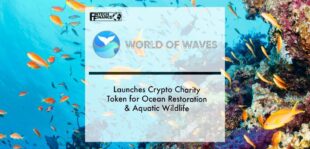 World of Waves Launches Crypto Charity Token for Ocean Restoration & Aquatic Wildlife | Fintech Finance