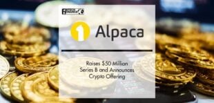 Alpaca Raises $50 Million Series B & Announces Crypto Offering | Fintech Finance