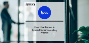 LPA Group hires new partner to expand Swiss consulting practice | Fintech Finance