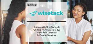 Wisetack Raises $45M in Series B Funding to Accelerate Buy Now, Pay Later for In-Person Services | Fintech Finance