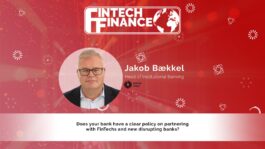 Jakob Bækkel, Banking Circle - Does your bank have a clear policy on partnering with FinTechs and new disrupting banks? | Fintech Finance