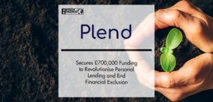 Plend Secures £700,000 Funding to Revolutionise Personal Lending and End Financial Exclusion | Fintech Finance