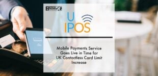 IPOSUP.com mobile payments service goes live in time for UK contactless card limit increase | Fintech Finance