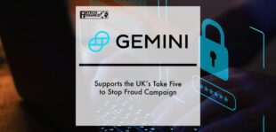 Gemini Supports the UK’s Take Five to Stop Fraud Campaign | Fintech Finance