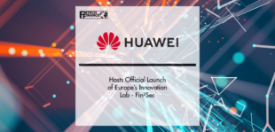 Huawei Hosts Official Launch of Europe’s Innovation Lab - Fin²Sec | Fintech Finance