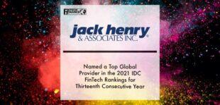 Jack Henry & Associates Named a Top Global Provider in the 2021 IDC FinTech Rankings for Thirteenth Consecutive Year | Fintech Finance
