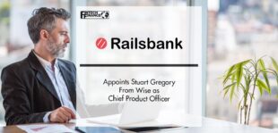 Railsbank Makes Stuart Gregory From Wise as Chief Product Officer | Fintech Finance