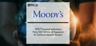 Moody's: G20 Financial Institutions Face $22 Trillion of Exposure to Carbon-intensive Sectors | Fintech Finance