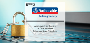 Nationwide announces new service to give members enhanced scam protection | Fintech Finance