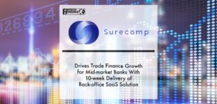 Surecomp® drives trade finance growth for mid-market banks with 10-week delivery of back-office SaaS solution | Fintech Finance