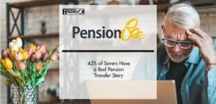 42% of Savers Have a Bad Pension Transfer Story | Fintech Finance