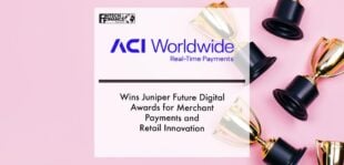ACI Worldwide Wins Juniper Future Digital Awards for Merchant Payments and Retail Innovation | Fintech Finance