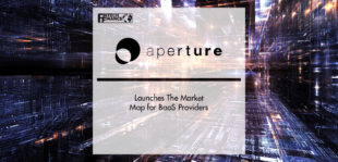 Aperture Launches The Market Map for Banking-as-a-Service Providers | Fintech Finance