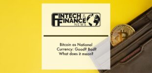 EXCLUSIVE: Bitcoin as National Currency: Good? Bad? What does it mean? | Fintech Finance