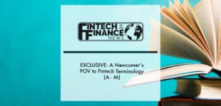 A Newcomer’s POV to Fintech Terminology (A - M) | Fintech Finance