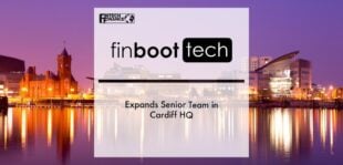 Finboot Expands Senior Team in Cardiff Hq | Fintech Finance