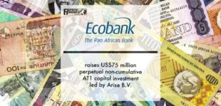 Ecobank Transnational Incorporated makes US$75 million perpetual non-cumulative AT1 capital investment led by Arise B.V. | Fintech Finance