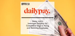 Jimmy John's Leverages DailyPay for Competitive Edge in Hiring and Retaining Employees | Fintech Finance