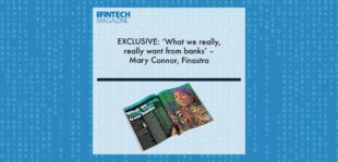 EXCLUSIVE: ‘What we really, really want from banks’ – Mary Connor, Finastra ‘The Fintech Magazine’ | Fintech Finance