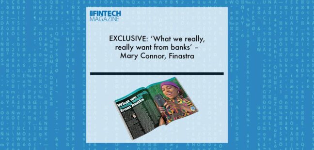 EXCLUSIVE: ‘What we really, really want from banks’ – Mary Connor, Finastra ‘The Fintech Magazine’ | Fintech Finance