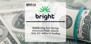 Debt-Busting Tech Startup Bright Money Announces Public Launch, With $31 Million in Funding | Fintech Finance