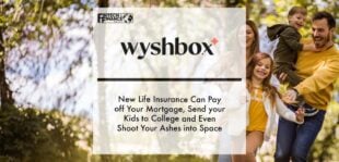 Wyshbox: New Life Insurance Can Pay off Your Mortgage, Send your Kids to College and Even Shoot Your Ashes into Space | Fintech Finance