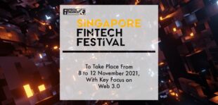 Singapore FinTech Festival 2021 to take place from 8 to 12 November, with key focus on Web 3.0 | Fintech Finance