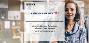 Bank of America Launches Business Advantage Unlimited Cash Rewards Card for Entrepreneurs | Fintech Finance