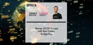 Money 20/20 Europe with Ran Cohen, BridgerPay | Fintech Finance