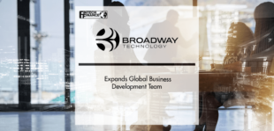 Broadway Technology Expands Global Business Development Team | Fintech Finance