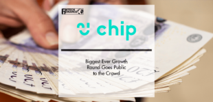 Chip’s biggest ever Growth Round goes public to the crowd | Fintech Finance