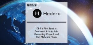 DBS is First Bank in Southeast Asia to Join Hedera Governing Council and Run Network Node | Fintech Finance