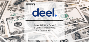 Deel Raises $425M in Series D Funding to Continue Transforming the Future of Work | Fintech Finance