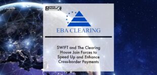 EBA CLEARING, SWIFT and The Clearing House join forces to speed up and enhance cross-border payments | Fintech Finance