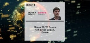 Money 20/20 Europe with Simon Gilbert, Elmore | Fintech Finance