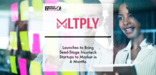 MLTPLY Launches to Bring Seed-Stage Insurtech Startups to Market in 6 Months | Fintech Finance