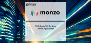 Monzo Withdraws US Banking Licence Application | Fintech Finance