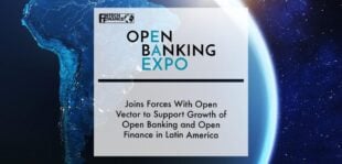 Open Banking Expo joins forces with Open Vector to support growth of Open Banking and Open Finance in Latin America | Fintech Finance