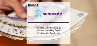 Scaleup Sonovate Exceeds £2bn Funding as Contract Working Trend Continues to Accelerate | Fintech Finance